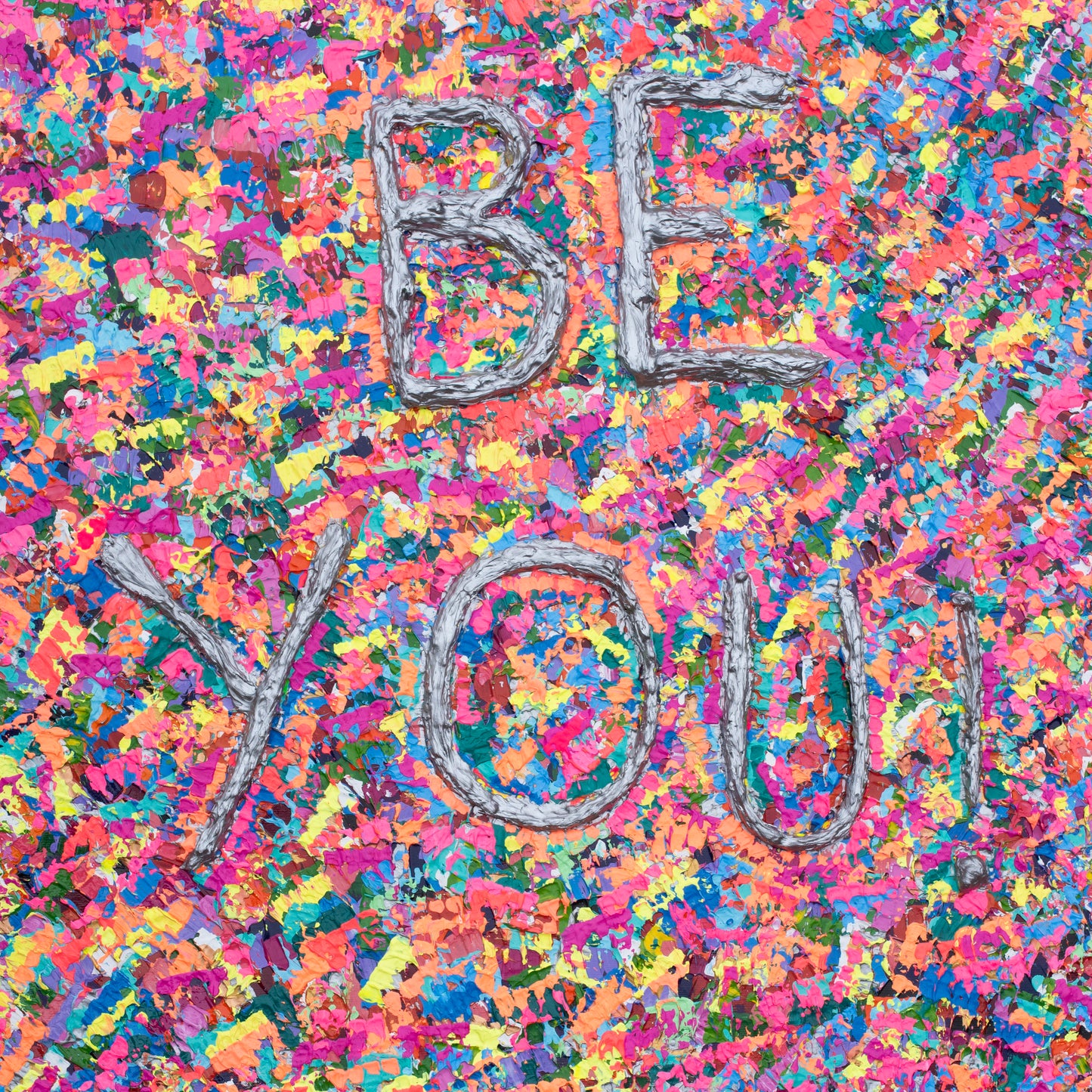 Be You! – Large Textured Motivational Painting | 36x36 Inches