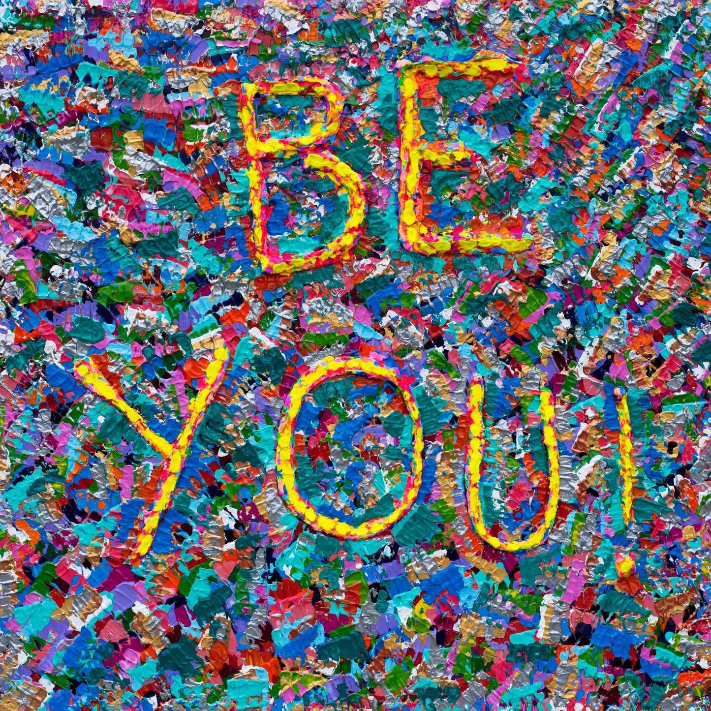 Be You! – Large Textured Motivational Painting | 36x36 Inches